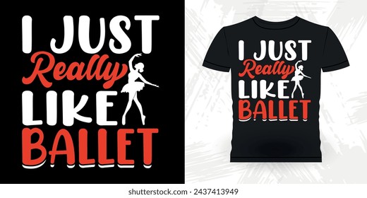 Funny Dancing Gift Retro Vintage Ballerina Ballet Dance T-shirt Design