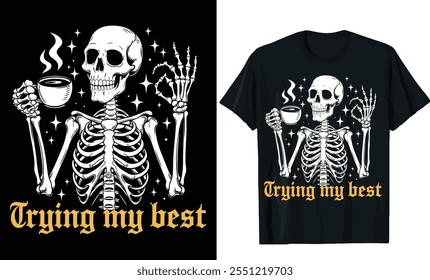 Funny Dark Humor trying my best Skeleton Everything is fine Premium T-Shirt, motivational t shirt design