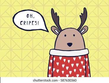 Funny deer says "Oh, cripes!". Hand drawing illustration in cartoon style. Collection Waggish Animals