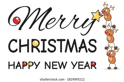 Funny deers holding a star and putting it on the Merry Christmas and Happy New Year text. 