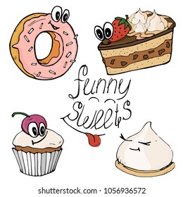 Funny delicious desserts with emotion. Stylish, colorful sweets on white background. Vector illustration in sketch style.