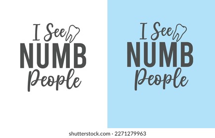 Funny Dental T-Shirt Design Ich sehe Numb People