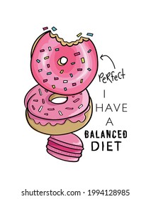 Funny diet concept quote slogan text with pink donuts, design for fashion graphics, t shirt prints, posters, templates etc