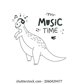 Funny dinosaur with headphones and lettering in hand drawn style. Outline hand drawing. Illustration for t-shirt, apparel, stickers, cards, poster, nursery. Isolated on white background vector 