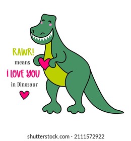 Funny Dinosaur for Valentines Day. Vector cartoon drawing isolated. Rawr means I love you in Dinosaur. svg