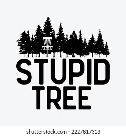 Funny Disc Golf Stupid Tree Distressed Frisbee Golf