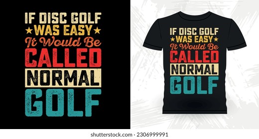 Funny Disc Golfer Retro Vintage Disc Golf T-shirt Design