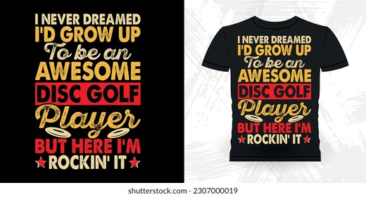 Funny Disc Golfer Retro Vintage Disc Golf T-shirt Design