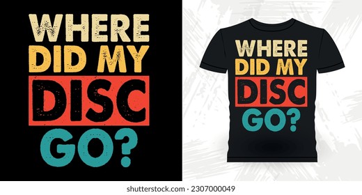 Funny Disc Golfer Retro Vintage Disc Golf T-shirt Design