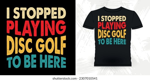 Funny Disc Golfer Retro Vintage Disc Golf T-shirt Design