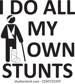 Funny I Do all my own stunts Digital EPs Vetor graphics File (Engraçado eu faço todas as minhas próprias acrobacias)