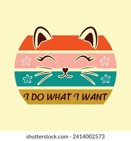 Funny I do what I want T-Shirt Save time and money to find the perfect great gift for all Moms cat and pet lovers!  