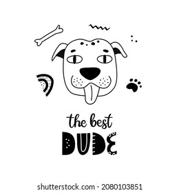 Funny Dog face poster with cute lettering in hand drawn style. Outline hand drawing. Perfect for t-shirt, apparel, cards, poster, nursery decoration. Isolated on white background vector illustration