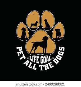 Funny Dog Lover T Shirt Design. Life Goal Pet All The Dogs Vintage T Shirt.