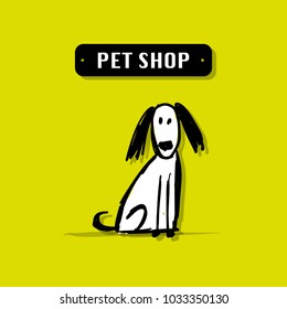 Funny dog, pet shop logo for your design