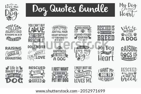 Funny Dog Quotes SVG Designs Bundle. Cute Dog quotes SVG cut files bundle, Touching Dog quotes t shirt designs bundle, Quotes about Puppy, Cute Puppy cut files, Dog  eps files, Cute Puppy SVG bundle