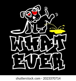 funny dog saying what ever curvy vintage sport design vector illustration for use in design and print wall art poster canvas