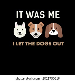 funny dogs it was me i let the dogs out wo jersey shirt design vector illustration for use in design and print wall art poster canvas