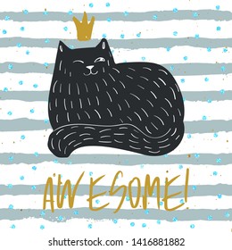 Funny Doodle Cat Hand Drawn Inspirational Poster or T-shirt Print. Kitten Cute Illustration, good for mugs, apparel, greeting cards, children room decoration. Cartoon Pet with Motivational Quote.
