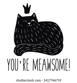 Funny Doodle Cat Hand Drawn Inspirational Poster or T-shirt Print. Kitten Cute Illustration, good for mugs, apparel, greeting cards, children room decoration. Cartoon Pet with Motivational Quote. 