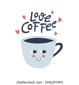 Funny doodle smiling cup character flat vector illustration. Cartoon comic coffee cup. Love coffee lettering quote with hearts isolated on white background. 