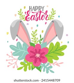 Funny Easter vector illustration for poster and banner design with lettering and spring flowers and and bunny ears. Easter celebrate banner, handwritten holiday wishes of a Happy Easter. 