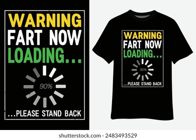 Funny Fart Humor Present for Him Warning Fart Now Loading T-Shirt