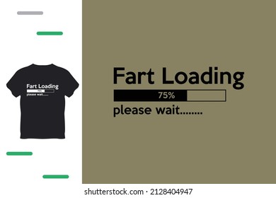 Funny fart loading t shirt design