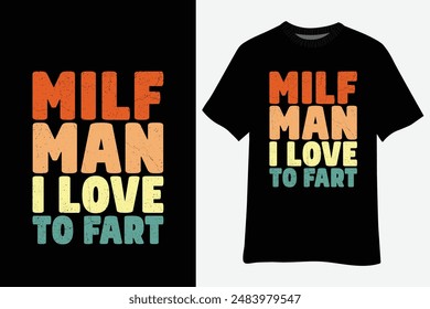 Funny Fart Shirt - Milf Man I Love Farting T-Shirt