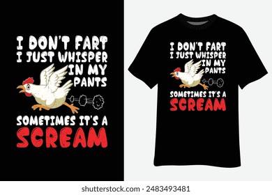 Funny Farting Chicken Lover I Dont Fart I Whisper In My Gift T-Shirt Design