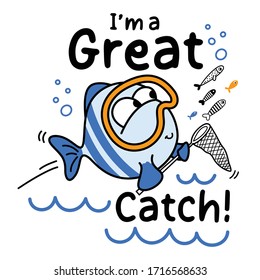 Funny Fish Great Catch. Graphic Tees Vector Design