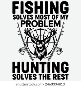 La pesca divertida resuelve la mayoría de mis problemas de caza resuelve el resto diseño de la camiseta, regalo de caza	