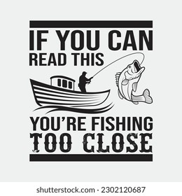 Funny Fishing Tshirt Fishing Too Close Father's Day Gift