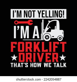 Funny Forklift Truck Driver Operator Yelling Quote