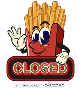 funny french fries cartoon mascot showing a sign that says closed while waving his hand, fast food vector character isolated on white, work of hand drawn