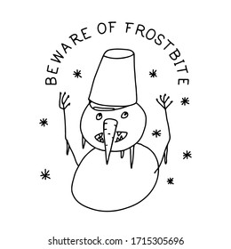 Funny frozen snowman with hands up. Beware of frostbite typoghraphy. Vector stock sketch illustration, isolated on white background. Doodle art concept.