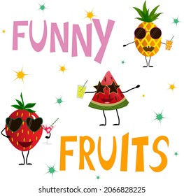 Funny fruits. Card with text and fruits - strawberry, watermelon and pineapple. Lettering inspirational phrase. Vector illustration with quote on a white background. For use in prints, posters