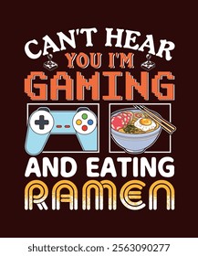 Funny Gamer T-shirt Design Featuring Gaming And Ramen Concept