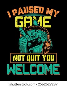 Funny Gaming Quote Design, Colorful Gamer T-Shirt Graphic with Headphones and Controller Art.