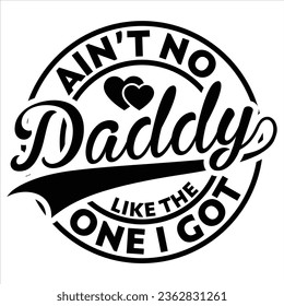 funny gift ain't no Pawpaw,Pappy,Papa,Mama,Grandad, Grandpa,Father,Family,Daddy Coach,Charlie,Brother like the one i got t-shirt design