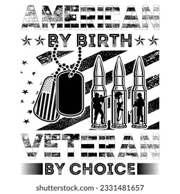 funny gift AMERICAN BY BIRTH VETERAN BY CHOICE,gift veteran,us army veteran t-shirt design