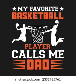 funny gift basketball T-Shirt design .Here You Can find and Buy T Shirt Design Digital Files for yourself, friends and family, or anyone who supports your Special Day. vector file,silhouette file.