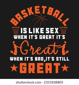 funny gift basketball T-Shirt design .Here You Can find and Buy T Shirt Design Digital Files for yourself, friends and family, or anyone who supports your Special Day. vector file,silhouette file.