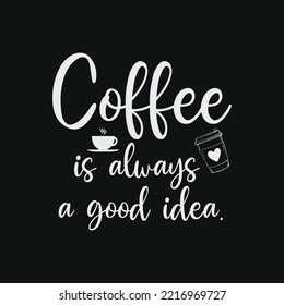 Funny Gift Coffee T-shirt Design