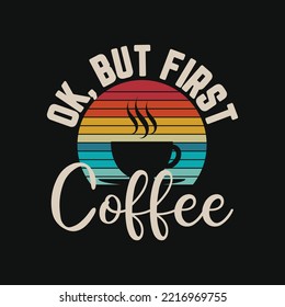 Funny Gift Coffee T-shirt Design