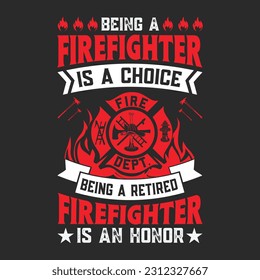 funny gift Retired Firefighter T-Shirt design .Here You Can find and Buy T Shirt Design Digital Files for yourself, friends and family, or anyone who supports your Special Day.