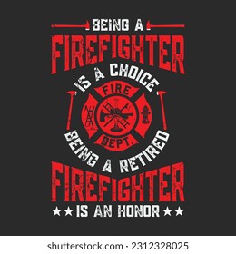 funny gift Retired Firefighter T-Shirt design .Here You Can find and Buy T Shirt Design Digital Files for yourself, friends and family, or anyone who supports your Special Day.