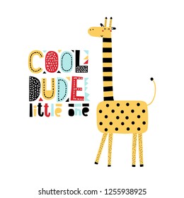 Funny giraffe. Design for poster, card, bag and t-shirt, cover. Vector illustration. Hand drawn COOL DUDE lettering.