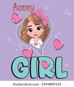 FUNNY GIRL LOVE PRETTY CUTE