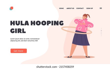 Funny Girl Rolling Hula Hoop Landing Page Template. Young Female Character Playing, Spinning Ring around the Waist, Happy Child Hooping Spare Time Recreation. Cartoon People Vector Illustration